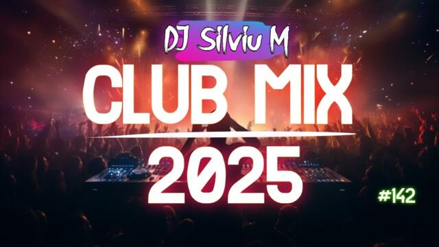 Music Mix 2025 | Party Club Dance 2025 | Best Remixes Of Popular Songs 2025 MEGAMIX (DJ Silviu M)