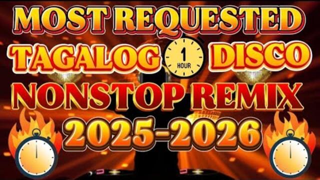 MOST REQUESTED DISCO TAGALOG 1 HOUR LOVE SONG'S NONSTOP REMIX 🔥2025-2026🔥