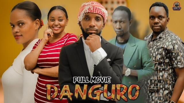 DANGURO | 1_8  |. Full Movie Clam vevo, chibu, sikitu, dunia, dunia 63, Sandra, professor,donta tv