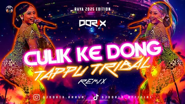 DJ DORIX - Culik Ke Dong x Tappu Tribal | Raya 2025 Remix