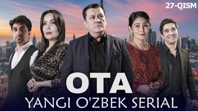 OTA O'zbek serial 27-qism || ОТА Ўзбек сериал 27-қисм.