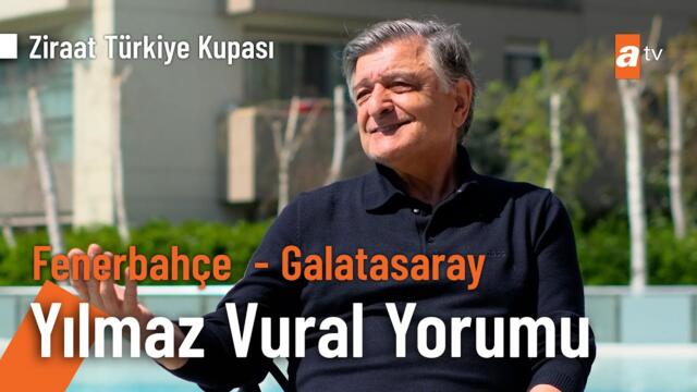 Fenerbahçe - Galatasaray Derbi Öncesi Yılmaz Vural Yorumu⚽ #ztk #çeyrekfinal
