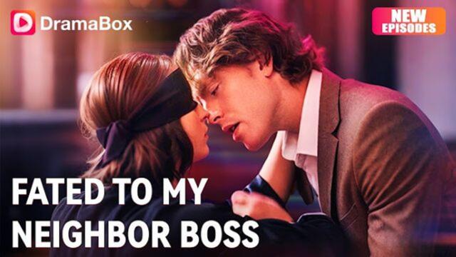 Fated to My Neighbor Boss Full Movie