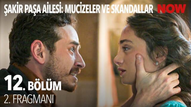 Şakir Paşa Ailesi: Mucizeler ve Skandallar 12. Bölüm 2. Fragmanı