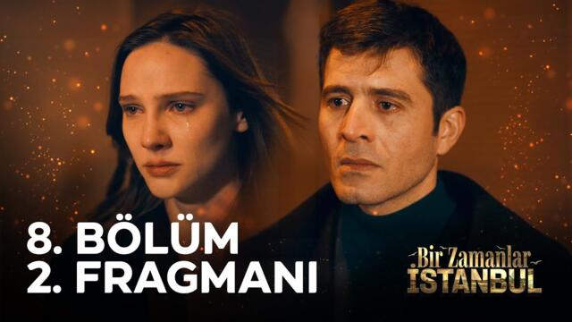 Bir Zamanlar İstanbul 8. Bölüm 2. Fragmanı