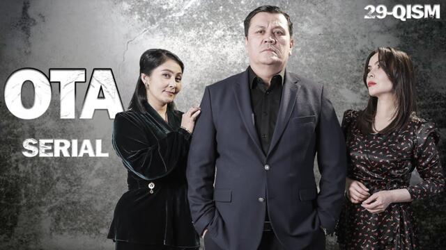 OTA O'zbek serial 29-qism || ОТА Ўзбек сериал 29-қисм.