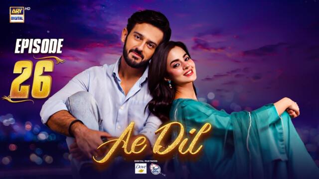 Ae Dil Episode 26 | 3 April 2025 | Azaan Sami | Komal Meer | Gohar Rasheed | ARY Digital