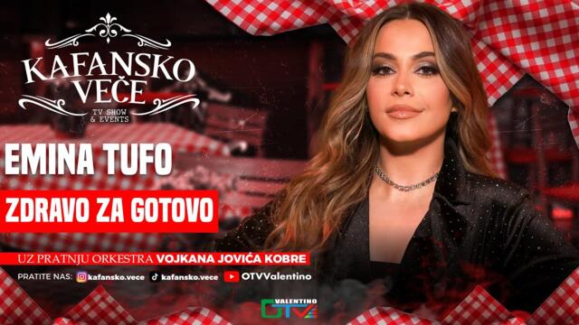 EMINA TUFO - ZDRAVO ZA GOTOVO | UZIVO | (ORK. VOJKANA JOVICA KOBRE) | 2025 | KAFANSKO VECE