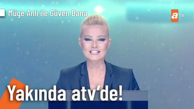 Müge Anlı ile Güven Bana yakında atv'de başlıyor! @atvturkiye