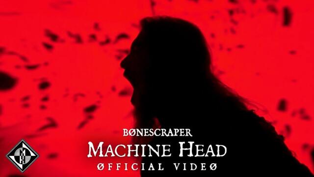 MACHINE HEAD - BØNESCRAPER (OFFICIAL MUSIC VIDEO)