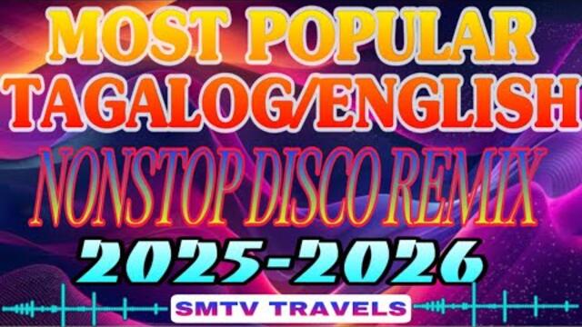 💥MOST POPULAR TAGALOG/ENGLISH NONSTOP DISCO REMIX ❇️2025-2026🔥