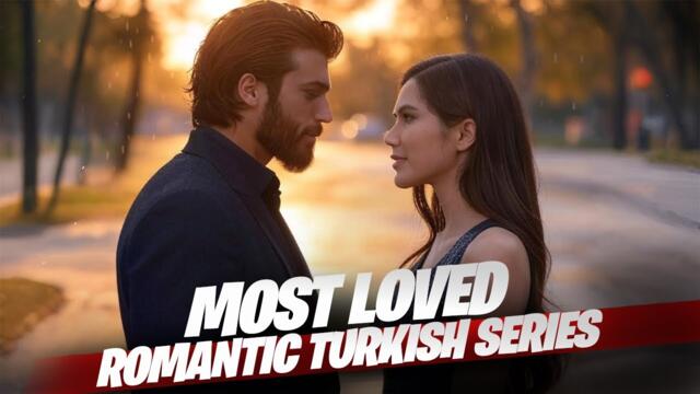 Top 10 Most Loved Romantic Turkish Series With English Subtitles