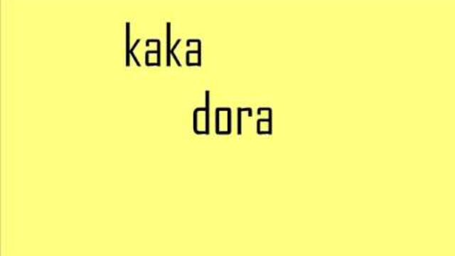 kaka dora