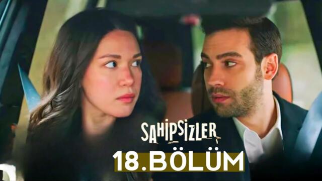 Sahipsizler 18.Bölüm