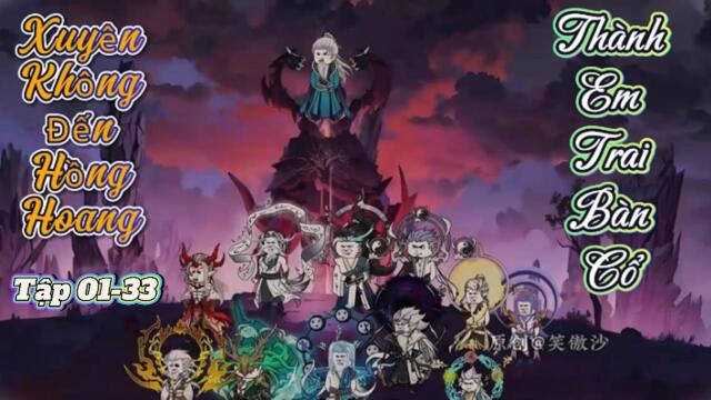 Full dài: 01-33  | Xuyên không đến Hồng Hoang-Thành em trai Bàn Cổ  || B Sub