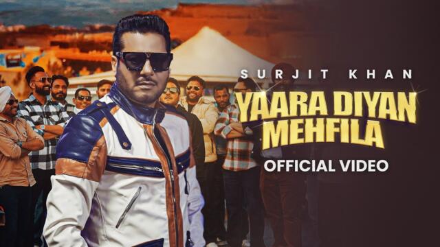 Surjit Khan : Yaara Diyan Mehfila | Official Video | Headliner Records