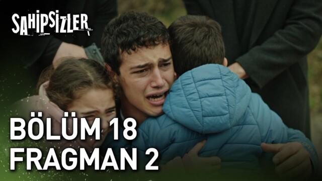 Sahipsizler 18. Bölüm 2. Fragman