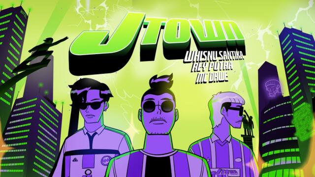 Whisnu Santika, Rey Putra, MC Drwe - J-Town (Official Music Video)
