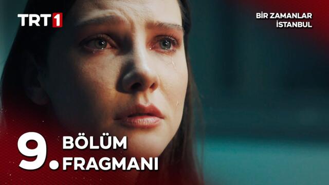Bir Zamanlar İstanbul 9. Bölüm Fragmanı @birzamanlaristanbuldizisi
