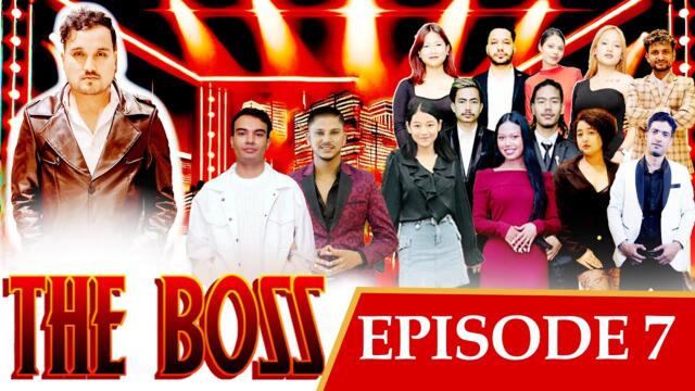 THE BOSS || Episode 7
