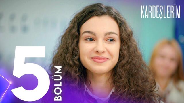 Kardeşlerim 5. Bölümü Birlikte İzleyelim