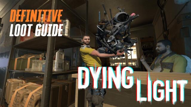 The Definitive LOOT GUIDE For Dying Light