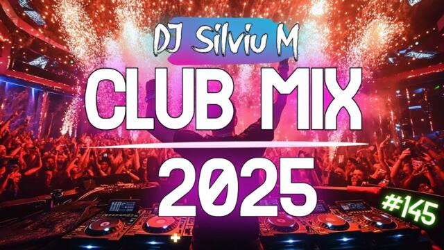 Music Mix 2025 | Party Club Dance 2025 | Best Remixes Of Popular Songs 2025 MEGAMIX (DJ Silviu M)