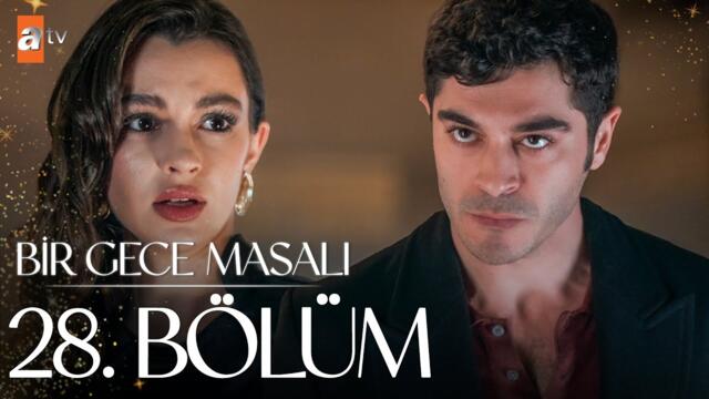 Bir Gece Masalı 28. Bölüm @atvturkiye