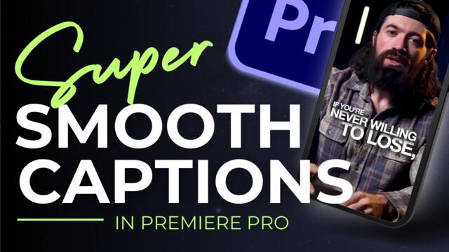 How To Create SMOOTH ANIMATED CAPTIONS in Premiere Pro