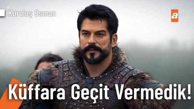 Küffarın bağrımıza uzattığı pusat her daim yüreklerine saplanacak! - Kuruluş Osman