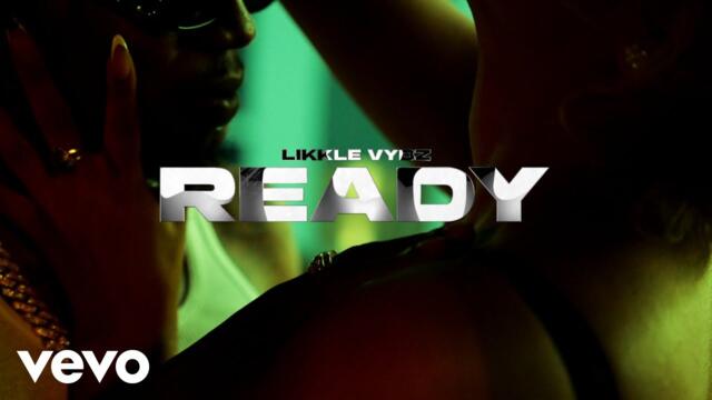 Likkle Vybz - Ready (Official Music Video)