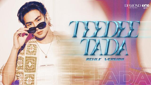 TEEDEE TADA (REMIX VERSION) - DIAMOND NARAKORN