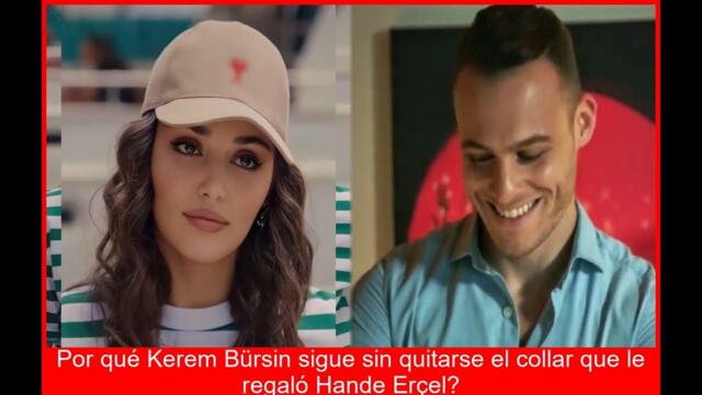 KEREM ATADO A HANDE Un Collar Revela el Secreto Tras Su Distancia