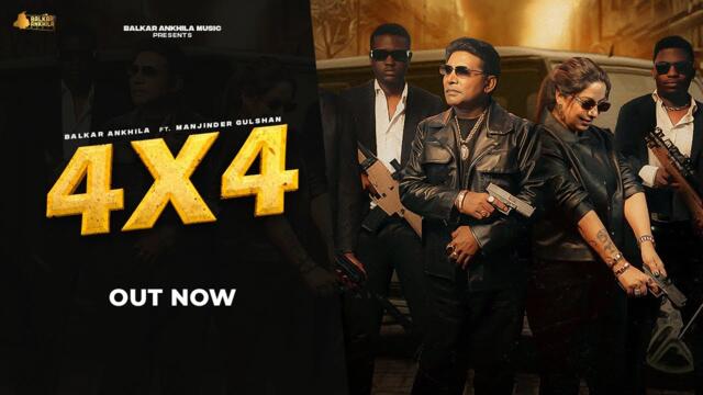 4x4 (Official Video) Balkar Ankhila & Manjinder Gulshan | Kulbir Kotbhai | Lucky Ankhila