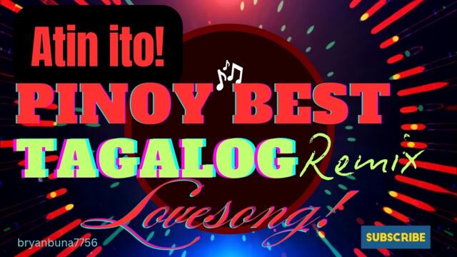 Pinoy Best Tagalog Love song  Remix 2025 @bryanbuna7756