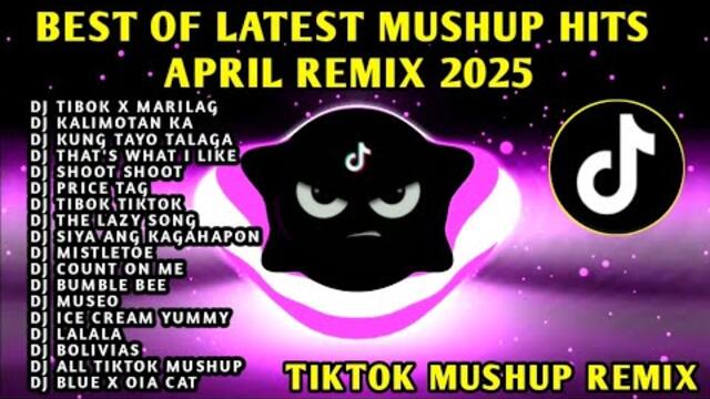 BEST🔥 LATEST TIKTOK MUSHUP APRIL 2025 REMIX 🇵🇭 DJ TIBOK X MARILAG & MORE