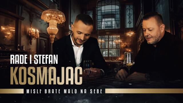 RADE i STEFAN KOSMAJAC - MISLI BRATE MALO NA SEBE (OFFICIAL VIDEO 2025)