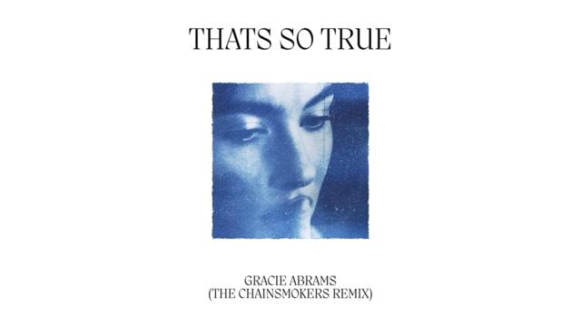 Gracie Abrams - That's So True (The Chainsmokers Remix)