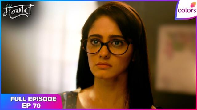 Mannat Har khushi paane ki | Full Episode - 70 | Mannat Is Determined | Colors TV