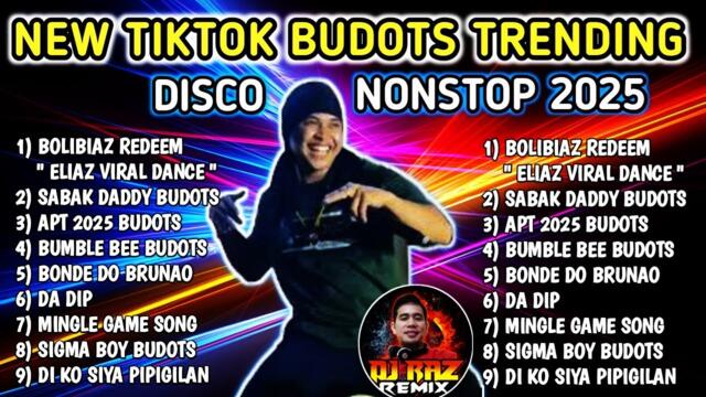 NEW TIKTOK BUDOTS TRENDING DISCO NONSTOP 2025 DJ RAZ REMIX
