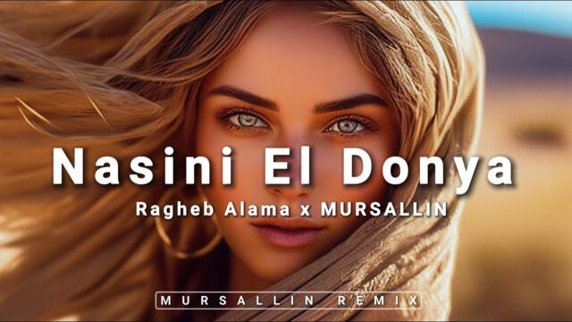 MURSALLIN REMIX - Nasini El Donya (Ragheb Alama) [REMIX]