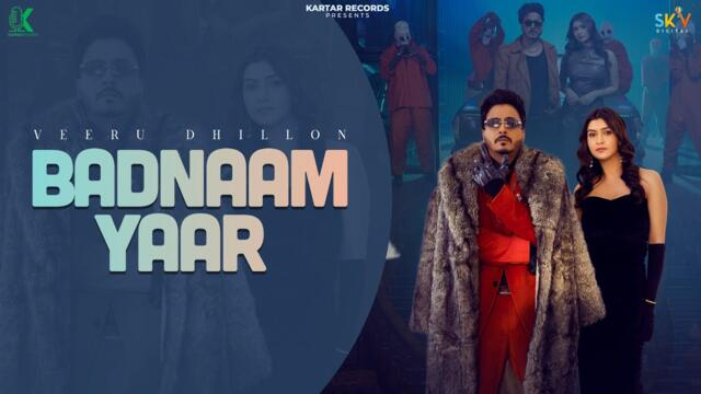 BADNAAM YAAR Official Video | Veeru Dhillon | SulakhniKaur | Priyanshu Saryal |New Punjabi Song 2025