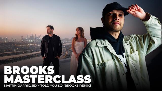 Martin Garrix, Jex - Told You So - Brooks Remix [MASTERCLASS]