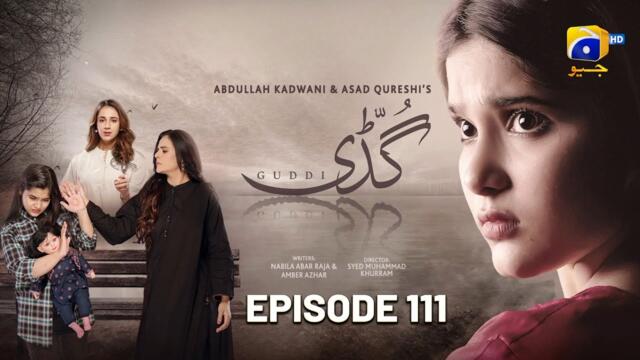 Guddi Episode 111 - [Eng Sub] - Bakhtawar Rasheed - Kamran Jeelani - Maham Aamir - 13th April 2025