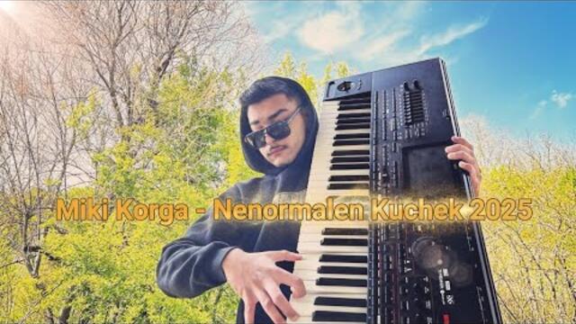 Miki Korga - Nenormalen Kuchek 2025