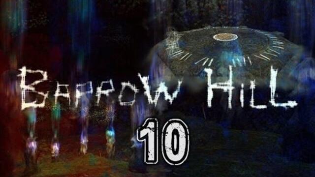Поиграем Barrow Hill [Финал] #10