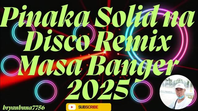 Best Disco Music Remix|Masa Banger 2025 @bryanbuna7756
