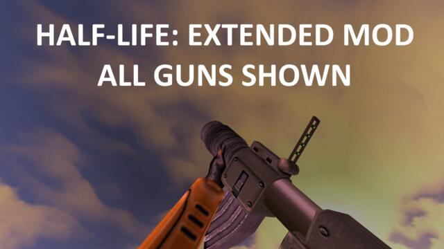 Half-Life: Extended Mod - All Guns Shown