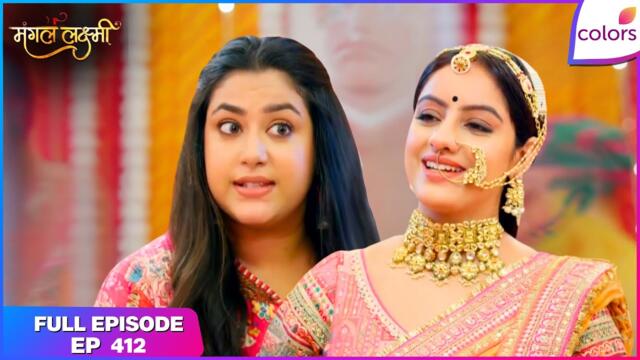 Mangal Lakshmi | Full Episode - 412 | Bhavya Meets Mangal and Jia Traps Laxmi | Colors TV