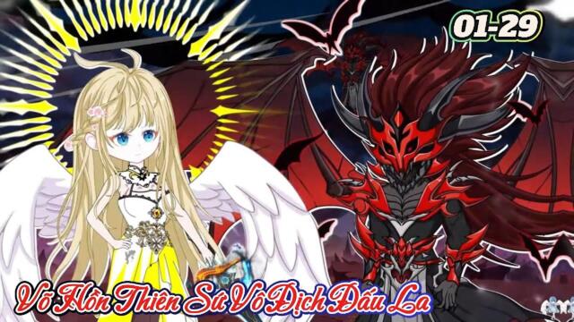 Full version 01-29 | Thiên Sứ Vô Địch Đấu La  || B Sub